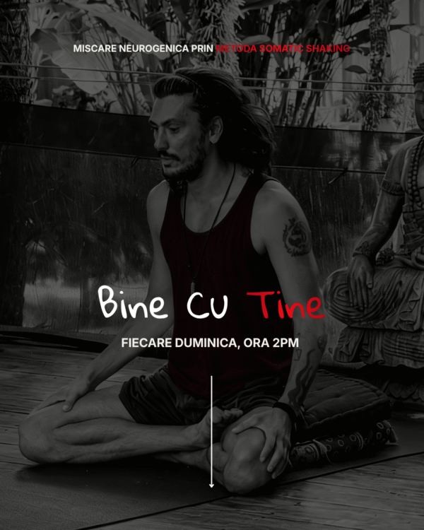 BINE CU TINE Bine Cu Tine: Grup Saptamanal De Miscare Neurogenica Si Reglare Sistem Nervos